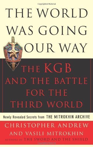 The World Was Going Our Way: The KGB and the Battle for the Third World (9780465003143) by Christopher Andrew; Vasili Mitrokhin