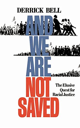 Beispielbild fr And We Are Not Saved : The Elusive Quest for Racial Justice zum Verkauf von Better World Books