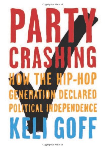 9780465003327: Party Crashing: How the Hip-hop Generation Declared Political Independence