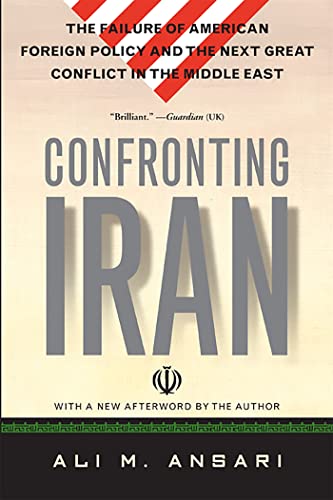 9780465003518: Confronting Iran: The Failure of American Foreign Policy and the Next Great Crisis in the Middle East