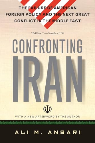 9780465003518: Confronting Iran: The Failure of American Foreign Policy and the Next Great Crisis in the Middle East