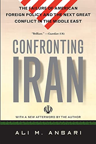 Stock image for Confronting Iran: The Failure of American Foreign Policy and the Next Great Crisis in the Middle East and the Next Great Crisis in the Middle East for sale by Wonder Book