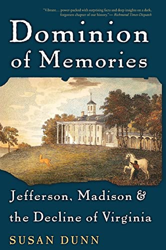 Beispielbild fr Dominion of Memories : Jefferson, Madison and the Decline of Virginia zum Verkauf von Better World Books
