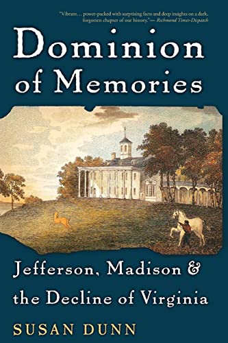 Imagen de archivo de Dominion of Memories : Jefferson, Madison and the Decline of Virginia a la venta por Better World Books