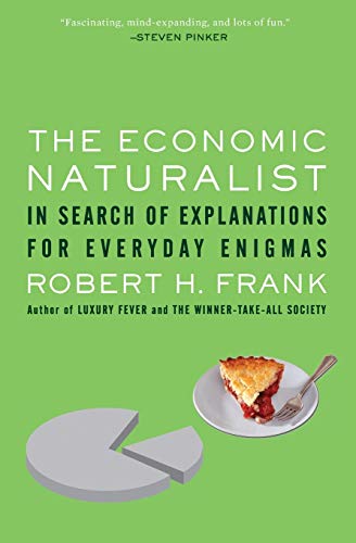 Beispielbild fr The Economic Naturalist: In Search of Explanations for Everyday Enigmas zum Verkauf von SecondSale