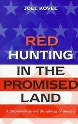 Stock image for Red Hunting In The Promised Land: Anticommunism And The Making Of America for sale by SecondSale