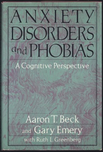 9780465003846: Anxiety Disorders and Phobias: A Cognitive Perspective