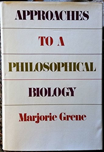 Approaches To Philo Biology (9780465003952) by Grene, Marjorie