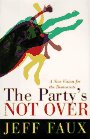 Stock image for The Party's Not Over. A New Vision for the Democrats for sale by Bookworm Books