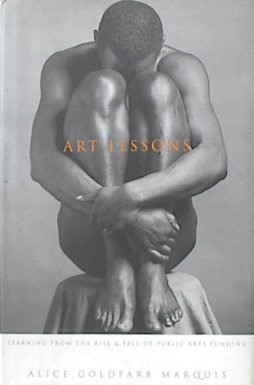 Imagen de archivo de Art Lessons : The Rise and Fall of Public Arts Funding a la venta por Better World Books