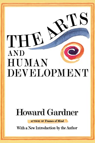 Beispielbild fr The Arts and Human Development : With a New Introduction by the Author zum Verkauf von Better World Books