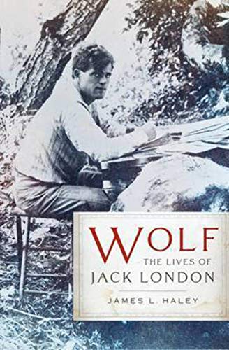 Beispielbild fr Wolf : The Lives of Jack London zum Verkauf von Better World Books