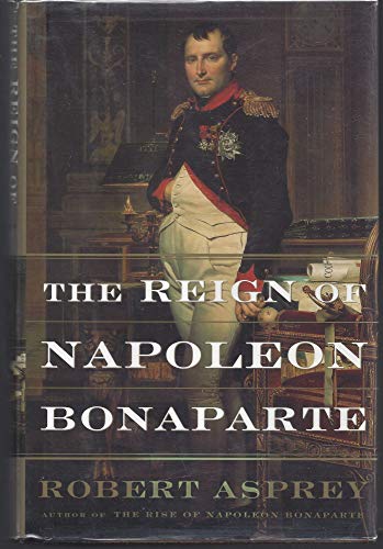 Beispielbild fr The Reign Of Napoleon Bonaparte zum Verkauf von BooksRun