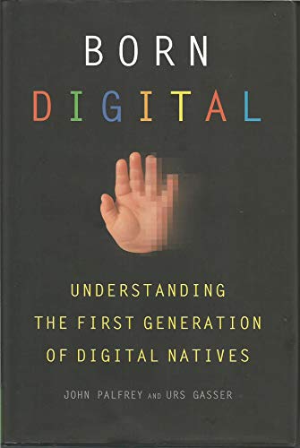 9780465005154: Born Digital: Understanding the First Generation of Digital Natives