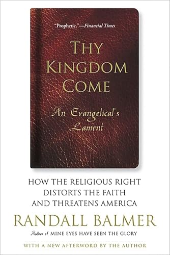 Stock image for Thy Kingdom Come : How the Religious Right Distorts Faith and Threatens America for sale by Better World Books