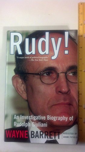 Imagen de archivo de Rudy! : An Investigative Biography of Rudolph Giuliani a la venta por Better World Books