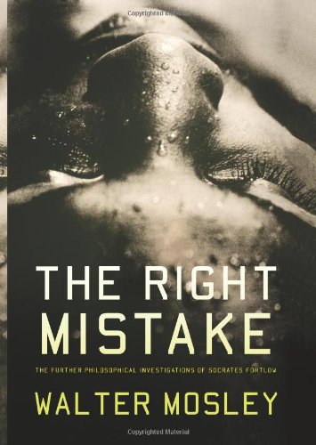 9780465005253: The Right Mistake: The Further Philosophical Investigations of Socrates Fortlow