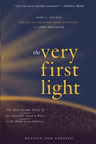 9780465005291: The Very First Light: The True Inside Story of the Scientific Journey Back to the Dawn of the Universe