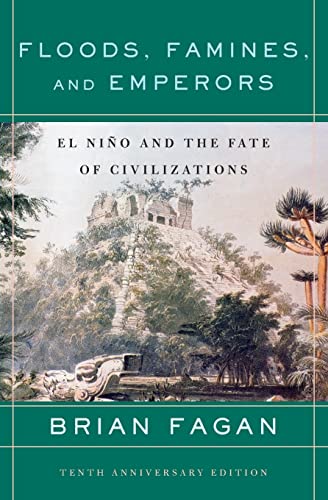 9780465005307: Floods, Famines, and Emperors: El Nino and the Fate of Civilizations