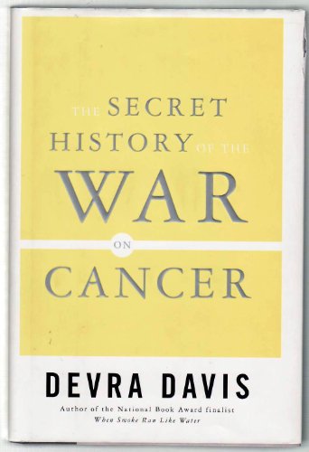 9780465005352: Secret History of the War on Cancer
