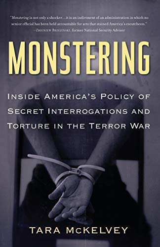9780465005468: Monstering: Inside America's Policy of Secret Interrogations and Torture in the Terror War