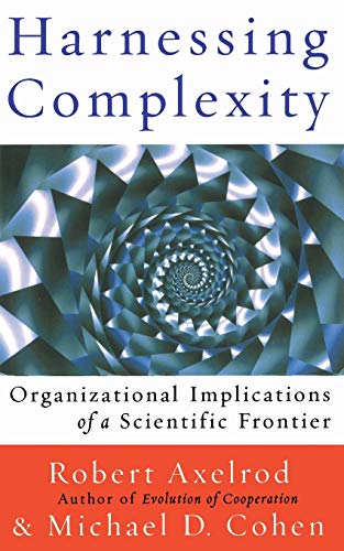 Harnessing Complexity (9780465005505) by Axelrod, Robert; Cohen, Michael D