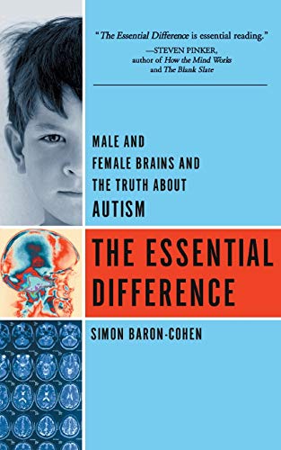 Beispielbild fr The Essential Difference : Male and Female Brains and the Truth about Autism zum Verkauf von Better World Books