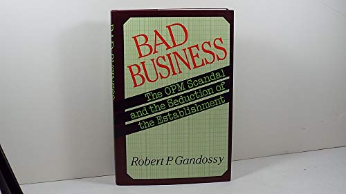 9780465005703: Bad Business: The Opm Scandal and the Seduction of the Establishment