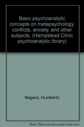 Basic Psychoanalytic Concepts on Metapsychology, Conflicts, Anxiety and Other Subjects: Volume IV