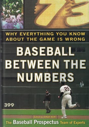 Beispielbild fr Baseball Between the Numbers: Why Everything You Know About the Game Is Wrong zum Verkauf von Wonder Book