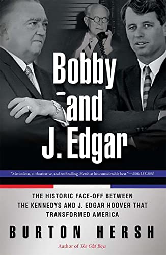 Stock image for Bobby and J. Edgar Revised Edition: The Historic Face-Off Between the Kennedys and J. Edgar Hoover That Transformed America for sale by ThriftBooks-Atlanta