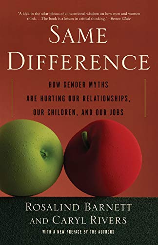 Beispielbild fr Same Difference : How Gender Myths Are Hurting Our Relationships, Our Children, and Our Jobs zum Verkauf von Better World Books