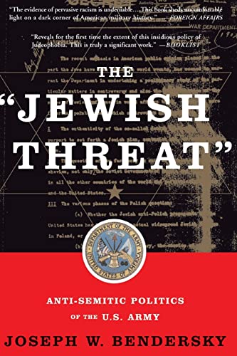 9780465006182: The Jewish Threat: Anti-Semitic Politics Of The U.S. Army