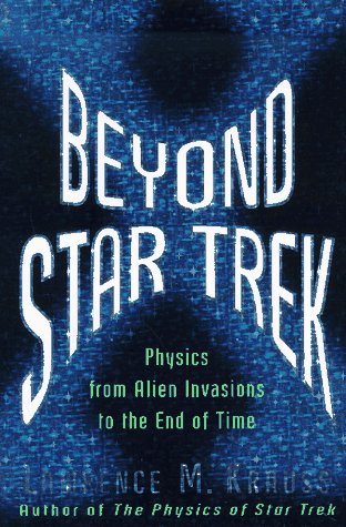 9780465006373: Beyond Star Trek: Physics from Alien Invasions to the End of Time