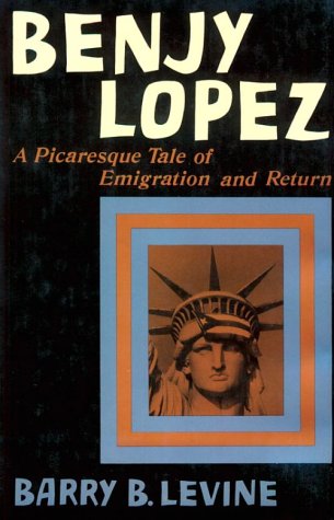 Imagen de archivo de Benjy Lopez: A Picaresque Tale of Emigration and Return a la venta por Bookmarc's