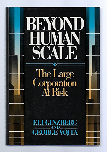 Beyond Human Scale: The Large Corporation at Risk SIGNED REVIEW COPY