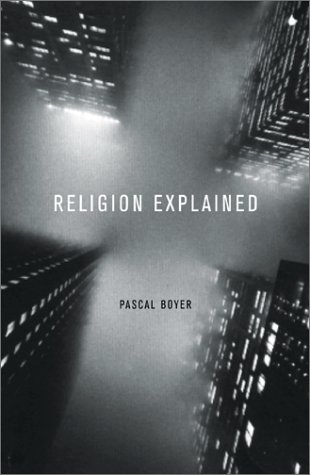 Religion Explained - Boyer, Pascal