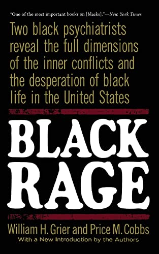 Beispielbild fr Black Rage: Two Black Psychiatrists Reveal the Full Dimensions of the Inner Conflicts and the Desperation of Black Life in the United States zum Verkauf von Goodwill Southern California