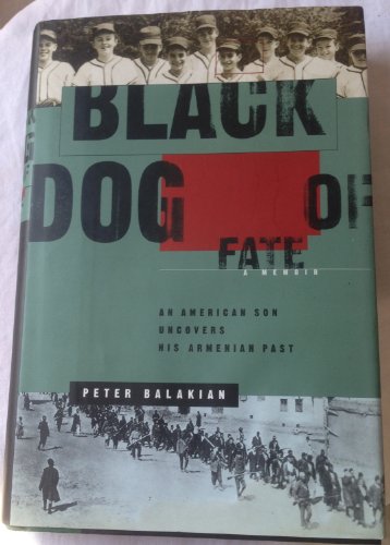 Stock image for Black Dog of Fate : An American Son Uncovers His Armenian Past for sale by Better World Books