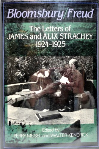 Beispielbild fr BLOOMSBURY/FREUD; THE LETTERS OF JAMES AND ALIX STRACHEY, 1924-25 The Letters of James and Alix Strachey, 1924-25 zum Verkauf von Carlson Turner Books