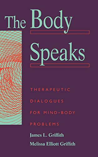 Beispielbild fr The Body Speaks: Therapeutic Dialogues for Mind-Body Problems zum Verkauf von BooksRun