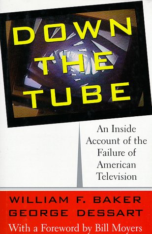 Beispielbild fr Down the Tube : An Insider's Account of Television's Lost Promise zum Verkauf von Better World Books