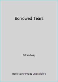 Imagen de archivo de Borrowed Tears a la venta por Ergodebooks