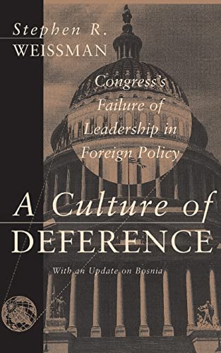 Beispielbild fr A Culture Of Deference: Congress' Failure Of Leadership In Foreign Policy zum Verkauf von Wonder Book