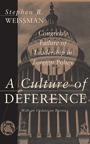 Imagen de archivo de A Culture Of Deference: Congress' Failure Of Leadership In Foreign Policy a la venta por Wonder Book