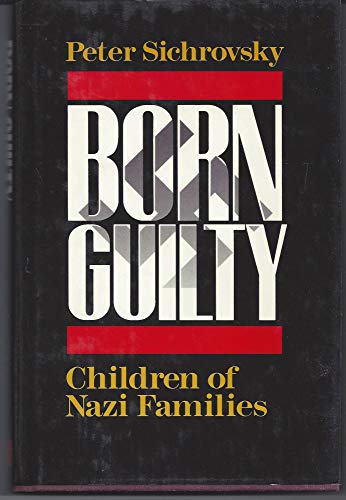 Stock image for Born Guilty; Children of Nazi Families for sale by Argosy Book Store, ABAA, ILAB