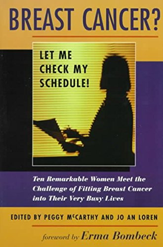 Breast Cancer? Let ME Check My Schedule!: Ten Remarkable Women Meet the Challenge of Fitting Breast Cancer into Their V Busy Lives (9780465007639) by Jo An Loren