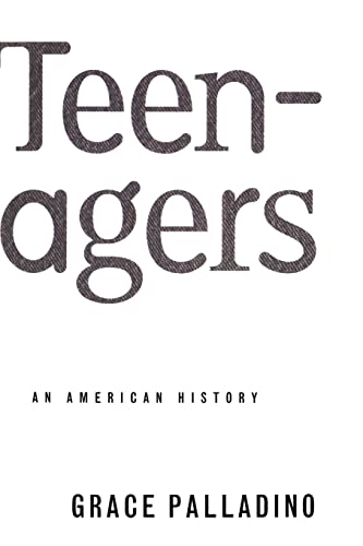 Stock image for Teenagers : An American History for sale by Better World Books: West