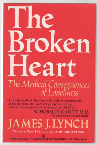 Stock image for The Broken Heart : The Medical Consequences of Loneliness for sale by Better World Books