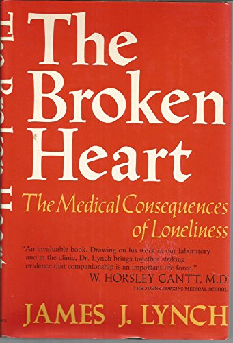 Beispielbild fr The Broken Heart : The Medical Consequences of Loneliness zum Verkauf von Better World Books